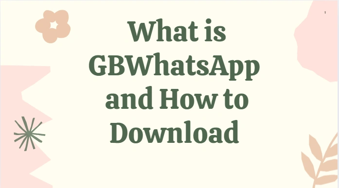 What is GB WhatsApp and How to Download it?